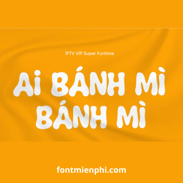 Font Việt hóa 1FTV VIP Super Funtime
