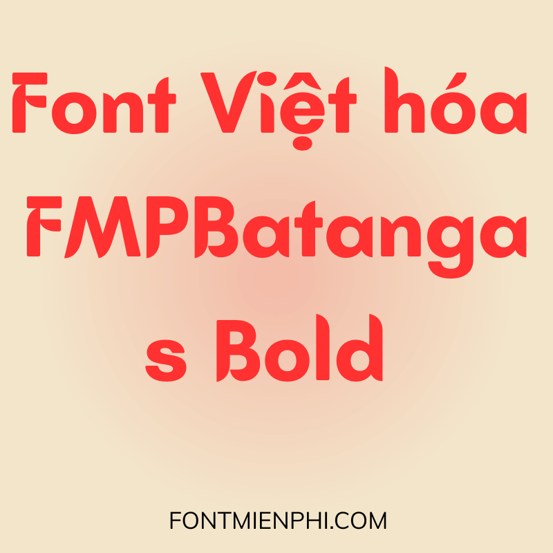 Font Việt hóa FMP Batangas Bold