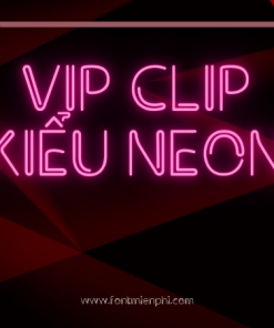 Font Việt hóa 1FTV VIP Clip – Kiểu Neon