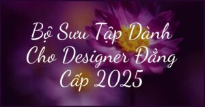 Font Chữ Đẹp Như Tranh: Bộ Sưu Tập Dành Cho Designer Đẳng Cấp 2025 - Tải Ngay!