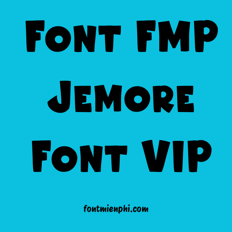 Việt hóa font FMP Jemore Font VIP